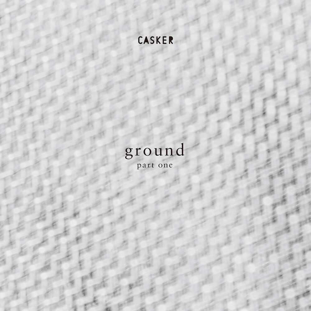 Casker – ground part 1