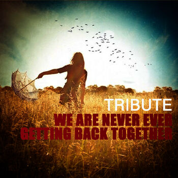 The Dream Team We Are Never Ever Getting Back Together Taylor Swift Tribute Listen With Lyrics Deezer