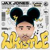 Whistle - Jax Jones Feat Calum Scott