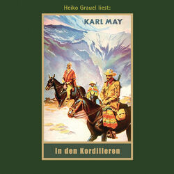 In den Kordilleren - Karl Mays Gesammelte Werke, Band 13 (Ungekürzte Lesung)