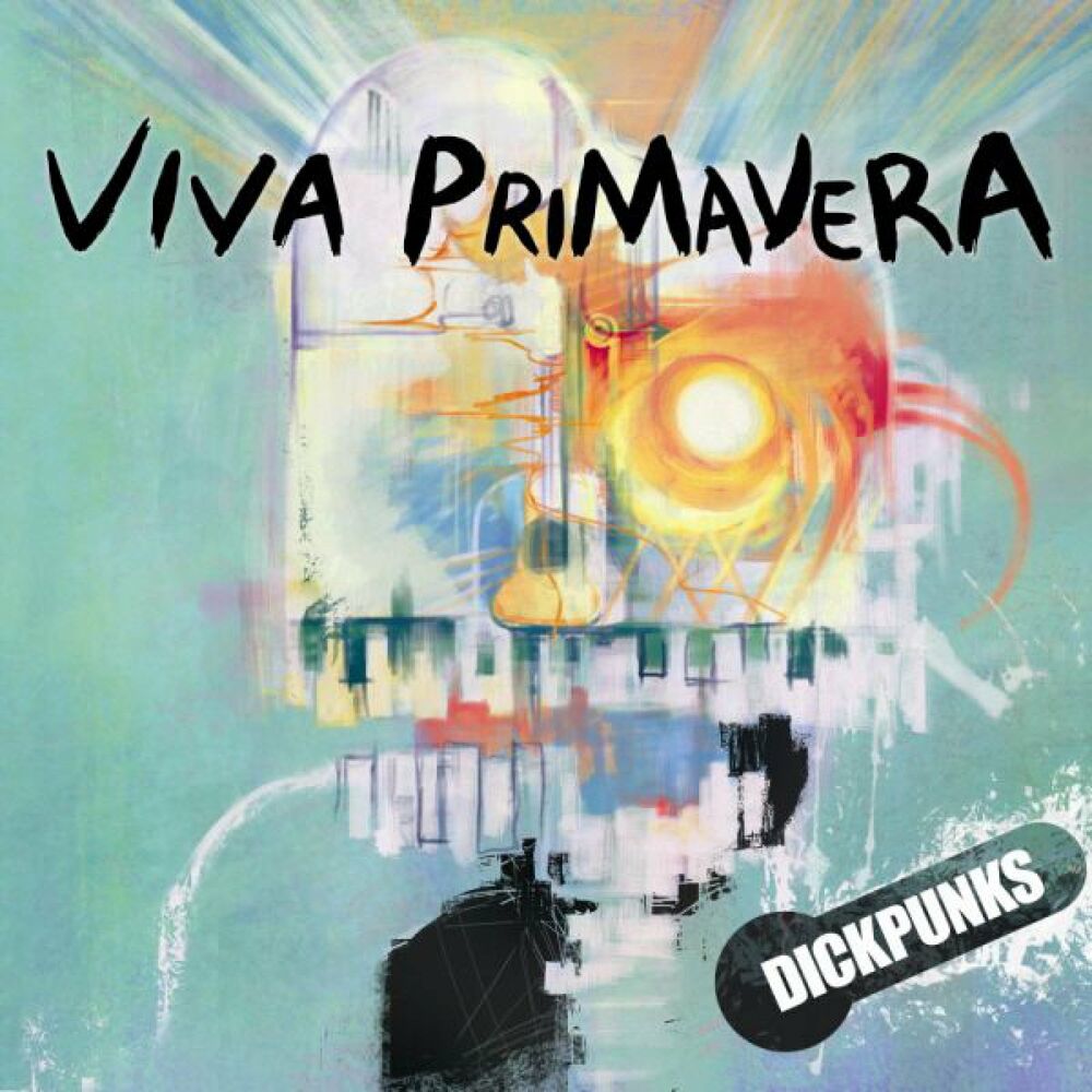 DICKPUNKS – VIVA PRIMAVERA – EP
