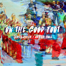 James Asher - On the Good Foot