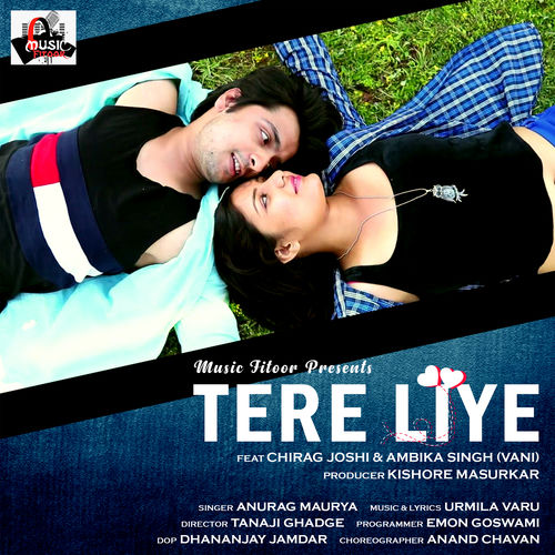 Anurag Maurya And Urmila Varu Tere Liye Listen With Lyrics Deezer deezer