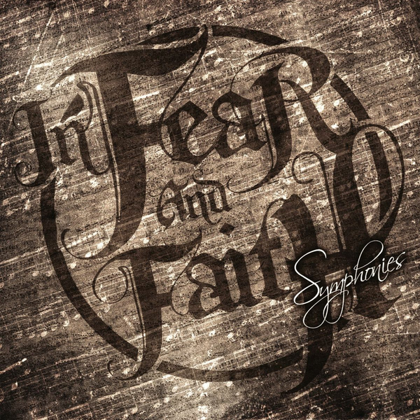 In Fear And Faith - Symphonies [EP] (2011)
