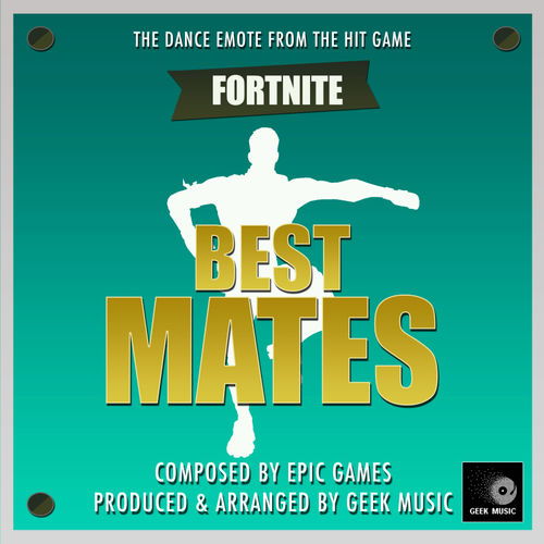 Geek Music Fortnite Battle Royale Best Mates Dance Emote - geek music fortnite battle royale best mates dance emote music streaming listen on deezer