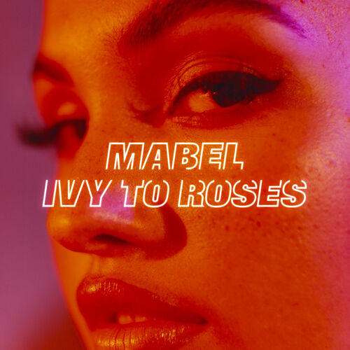 Ivy To Roses (Mixtape) - Mabel