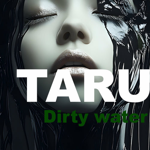 Taru – dirty water – Single