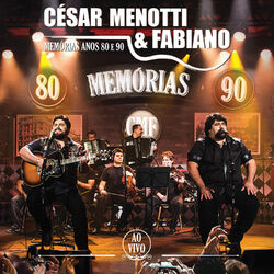 Download César Menotti & Fabiano - Memórias Anos 80 e 90 - Ao Vivo 2015