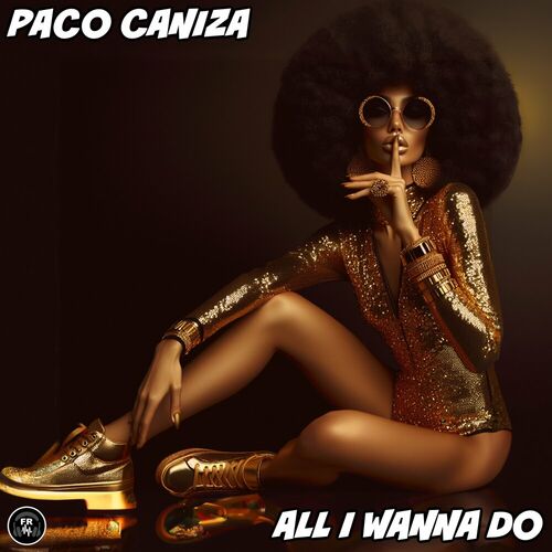  Paco Caniza - All I Wanna Do (2024) 