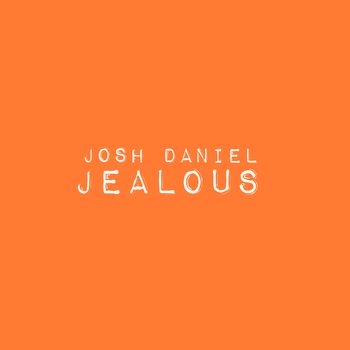 Josh Daniel Jealous Listen On Deezer