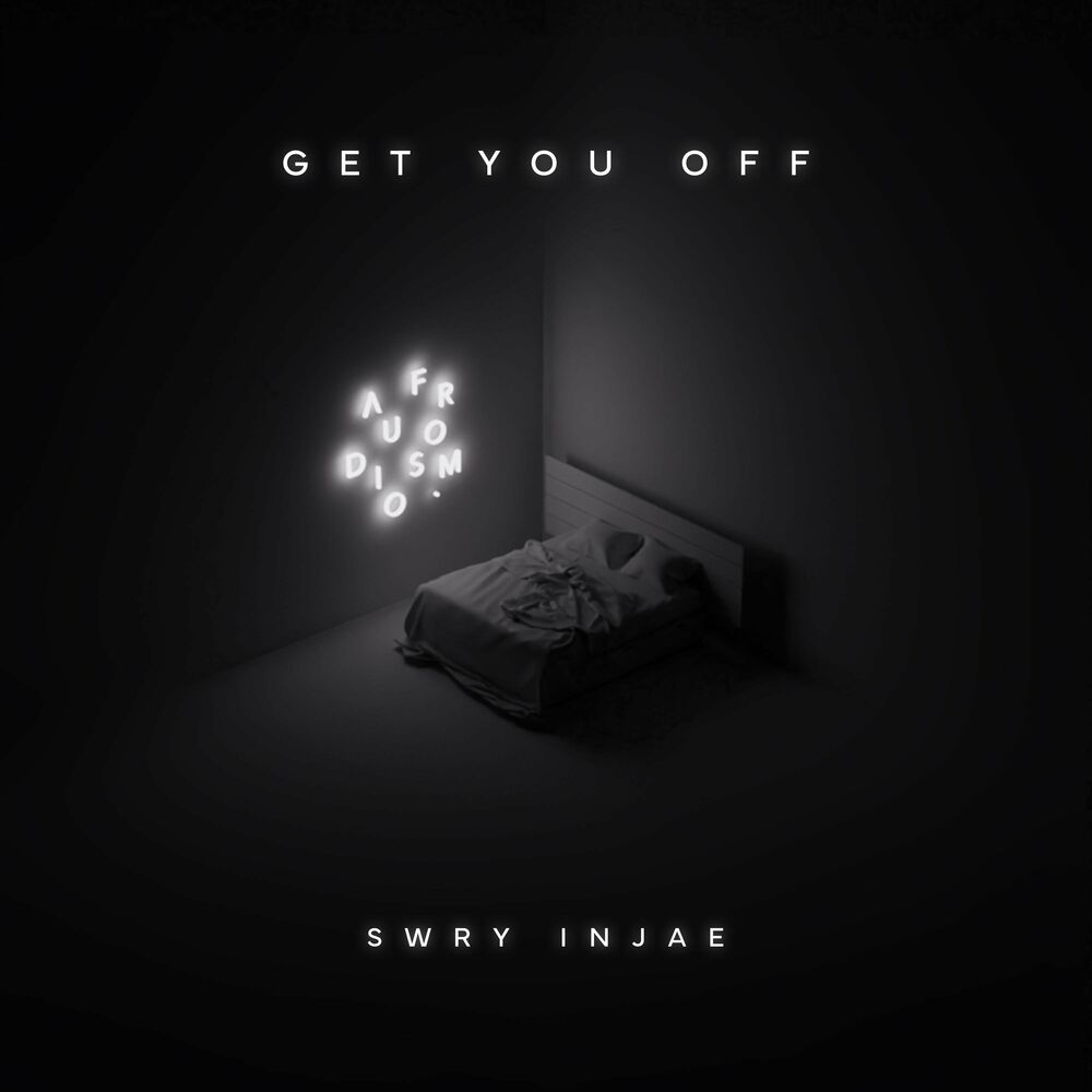 Audiosfrom – Get You Off (With SWRY, INJAE) – Single
