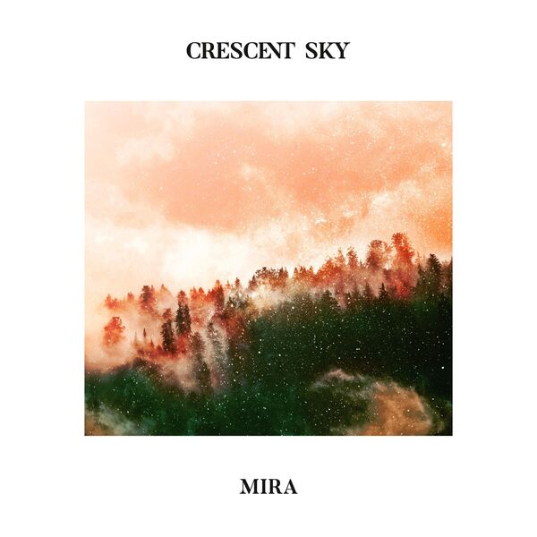 Crescent Sky - Mira [single] (2019)
