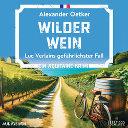 Wilder Wein (Luc Verlains gefährlichster Fall)