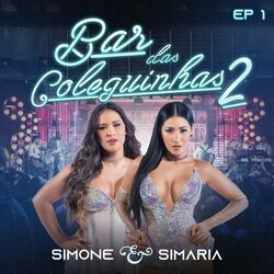 Capa Simone & Simaria – Bar Das Coleguinhas 2 (Ao Vivo / EP 1) 2022