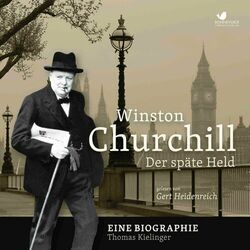 Winston Churchill (Der späte Held. Eine Biographie)