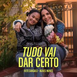 Tudo Vai Dar Certo – Ivete Sangalo, Agnes Nunes Mp3 download