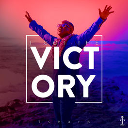 T Sharp I Got The Victory Lyrics And Songs Deezer 2 times this week / rating: deezer