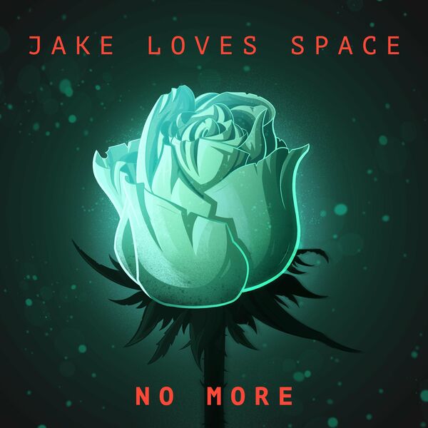 Jake Loves Space - No More [single] (2021)