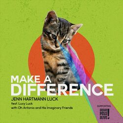 Make A Difference (feat. Lucy Luck & Oh Antonio and His Imaginary Friends)