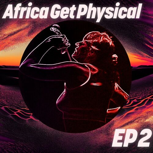 GPM811 - Africa Get Physical EP2 (2024)