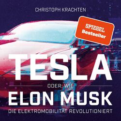 Tesla oder: Wie Elon Musk die Elektromobilität revolutioniert