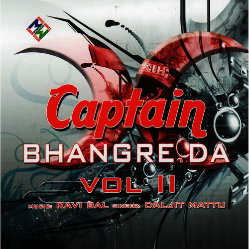 Daljit Mattu Captain Bhangre Da Vol Ii Lyrics And Songs Deezer deezer