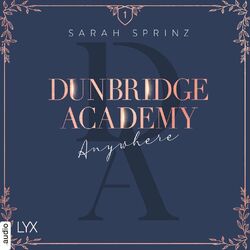 Anywhere - Dunbridge Academy, Teil 1 (Ungekürzt) Audiobook