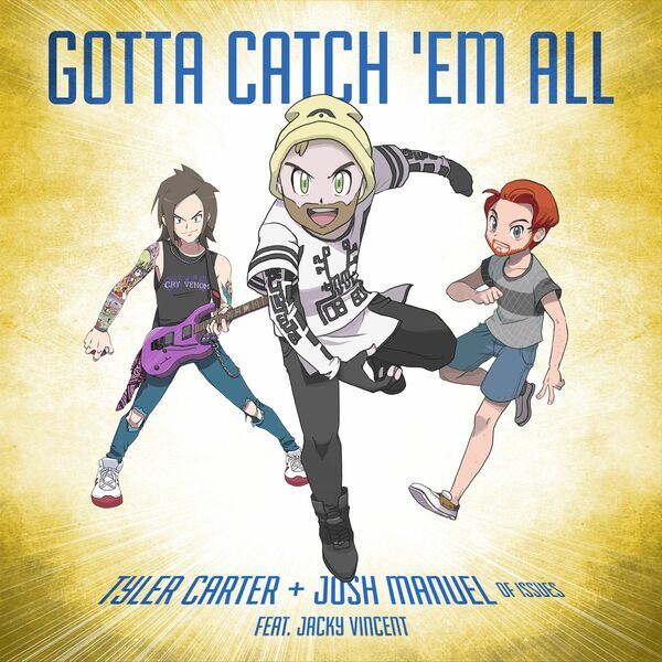 Tyler Carter - Gotta Catch 'Em All [single] (2016)