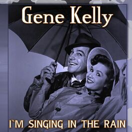 Gene Kelly Singin In The Rain Chansons Et Paroles Deezer