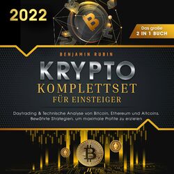 Krypto Komplettset für Einsteiger - Das große 2 in 1 Buch: Daytrading & Technische Analyse von Bitcoin, Ethereum und Altcoins. Bew