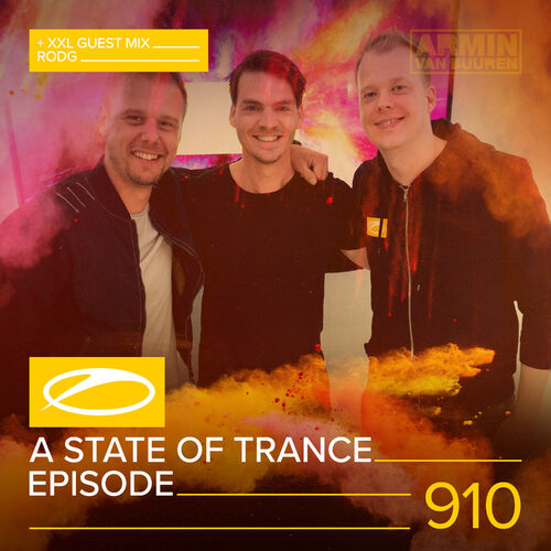 ASOT 910 - A State Of Trance Episode 910 (+XXL Guest Mix: Rodg) - Armin van Buuren