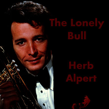 Herb Alpert This Guy S In Love With You Listen With Lyrics Deezer