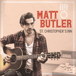 Matt Butler St Christopher S Inn Lyrics And Songs Deezer Christopher's coat and go on along your way i can't figure out what you're thinking about i'm sure that it's not me. deezer