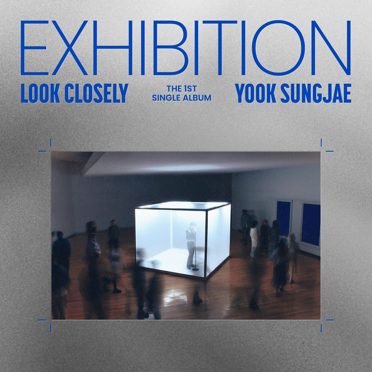 YOOK SUNGJAE – EXHIBITION : Look Closely – Single
