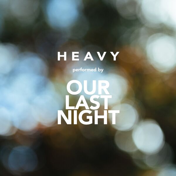 Our Last Night - Heavy [Linkin Park Cover] (2017)
