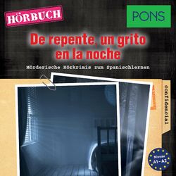 PONS Hörkrimi Spanisch: De repente, un grito en la noche (Mörderische Kurzkrimis zum Spanischlernen A1-A2)