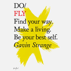 Do Books: Do Fly - Find your way. Make a living. Be your best self. (unabridged)