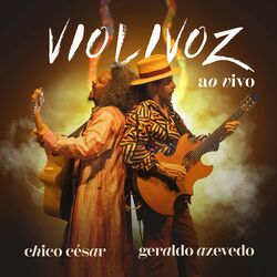 Chico César, Geraldo Azevedo – Violivoz (Ao Vivo) 2023 CD Completo