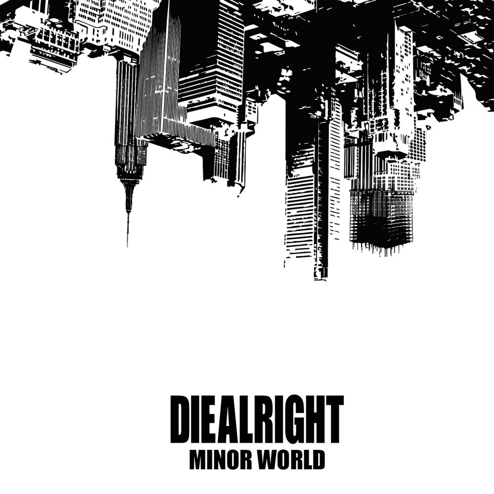 DIEALRIGHT – Minor World