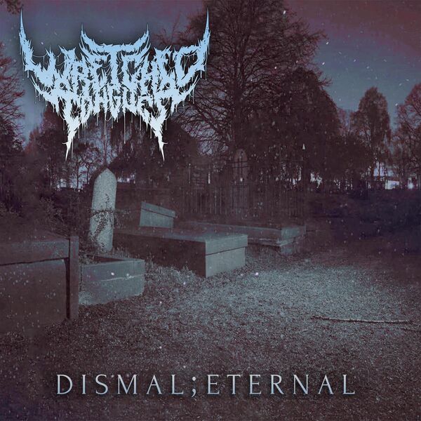Wretched Tongues - Dismal;Eternal [single] (2020)