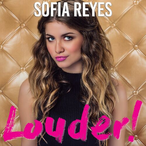 Louder!. - Sofía Reyes