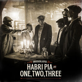 Broederliefde Habri Pia One Two Three Lyrics And Songs Deezer