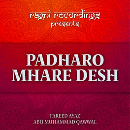 Fareed Ayaz Abu Muhammad Qawwal Padharo Mhare Desh Lyrics And Songs Deezer fareed ayaz abu muhammad qawwal