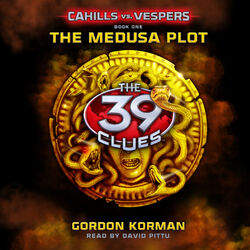 The Medusa Plot - The 39 Clues: Cahills vs. Vespers, Book 1 (Unabridged)