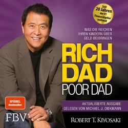 Rich Dad Poor Dad (Was die Reichen ihren Kindern über Geld beibringen)