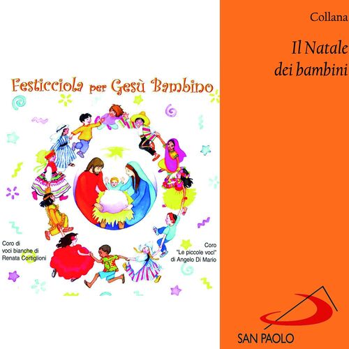 Coro Di Voci Bianche Di Renata Cortiglioni Collana Il Natale Dei Bambini Festicciola Per Gesu Bambino Lyrics And Songs Deezer