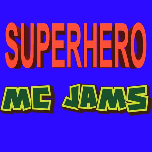 Super hero by mc jams reviews ratings on musicboard