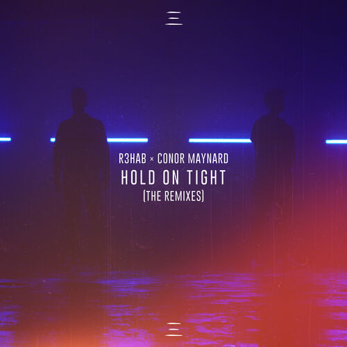 Hold On Tight (The Remixes) - R3HAB