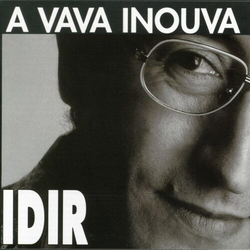 Idir - A Vava Inouva - Listen on Deezer