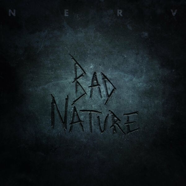 Nerv - Bad Nature [single] (2021)